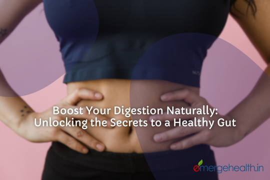 Boost Your Digestion Naturally Unlocking The Secrets To A Healthy Gut